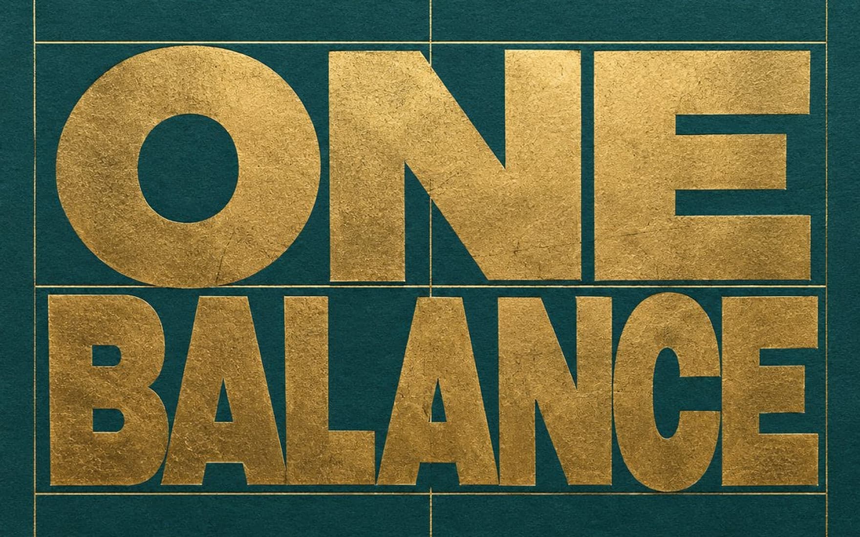 A letterpress poster in teal and brass reading ONE BALANCE